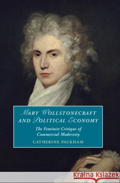 Mary Wollstonecraft and Political Economy Catherine (University of Sussex) Packham 9781009395847 Cambridge University Press - książka