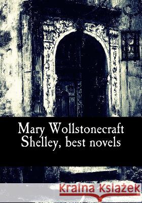 Mary Wollstonecraft Shelley, best novels Wollstonecraft, Mary 9781548161309 Createspace Independent Publishing Platform - książka