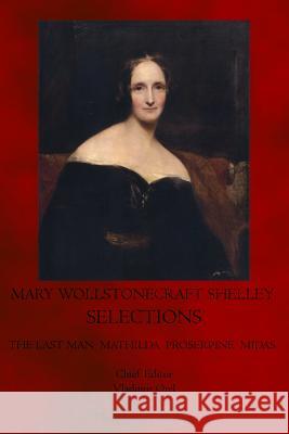 Mary Wollstonecraft Shelley Selections Mary Wollstonecraft Shelley 9781770831261 Theophania Publishing - książka