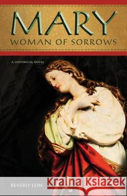 Mary: Woman of Sorrows Beverly Lein 9781777488741 Beverly Lein - książka