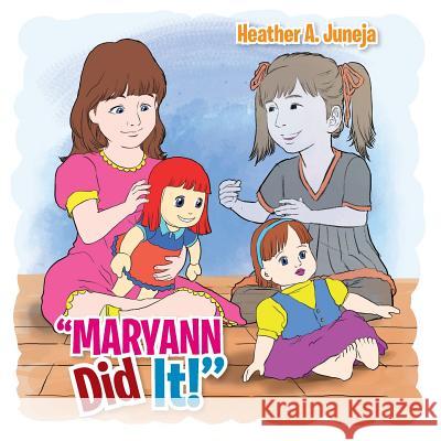 ''Maryann Did It!'' Heather a. Juneja 9781483636627 Xlibris Corporation - książka