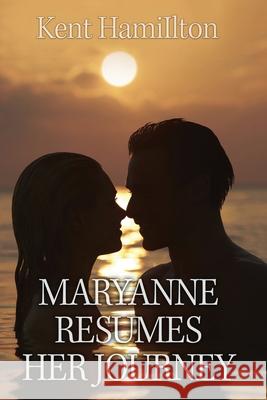 Maryanne Resumes Her journey Interrupted Bridal Journey: Part two Kent Hamiilton 9789657775639 Heirs Publishing Company - książka