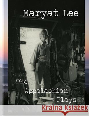 Maryat Lee: The Appalachian Plays David T. Miller 9780578817675 Bacchante Books - książka