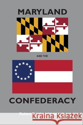 Maryland and the Confederacy Robert Bowie Johnso 9781530232475 Createspace Independent Publishing Platform - książka