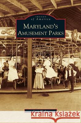 Maryland's Amusement Parks Jason Rhodes 9781531612238 Arcadia Publishing Library Editions - książka