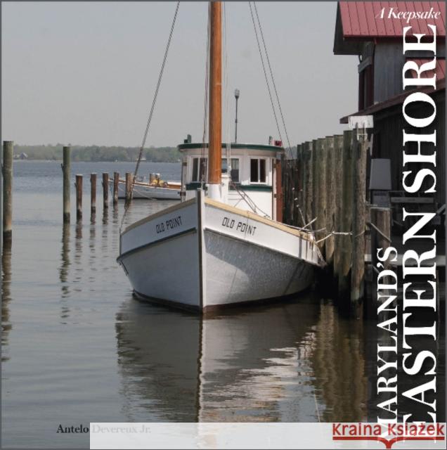 Maryland's Eastern Shore: A Keepsake Antelo Devereux Jr. 9780764363641 Schiffer Publishing Ltd - książka