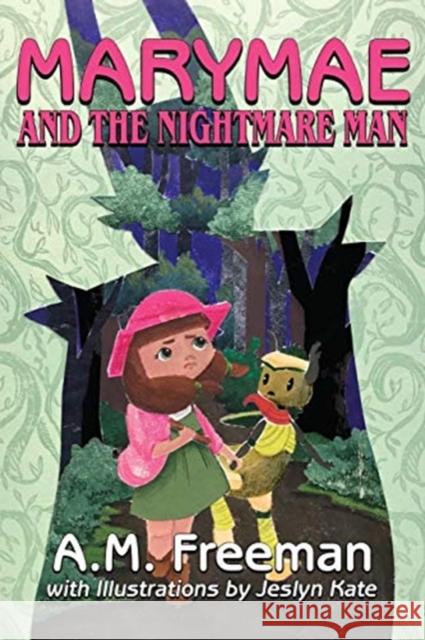 Marymae and the Nightmare Man A. M. Freeman Jeslyn Kate 9780997646085 A.M. Freeman - książka