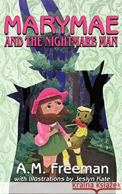 Marymae and the Nightmare Man A M Freeman 9780997646092 A.M. Freeman - książka