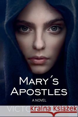 Mary's Apostles Victoria Caro 9780989646758 Victoria Caro - książka