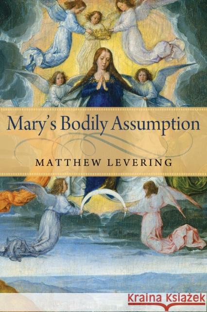 Mary's Bodily Assumption Matthew Levering 9780268033903 University of Notre Dame Press - książka