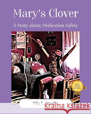 Mary's Clover: A Story about Medication Safety Nila E. Sturlin 9781478771265 Outskirts Press - książka