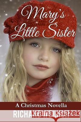 Mary's Little Sister Richard Weirich 9781981526666 Createspace Independent Publishing Platform - książka