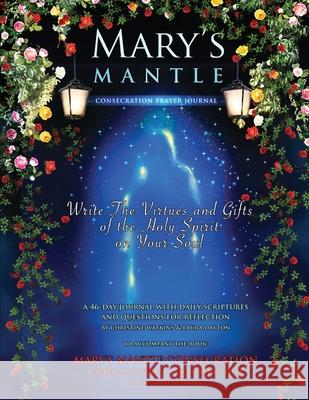 Mary's Mantle Consecration: Prayer Journal Christine Watkins Laura Dayton 9781947701083 Queen of Peace Media - książka