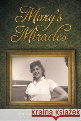 Mary's Miracles Bonnie Jean Dacosta 9781973622321 WestBow Press - książka