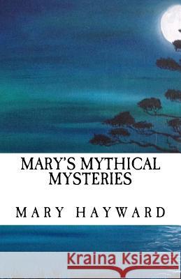 Mary's Mythical Mysteries: Where is Walter? Hayward, Mary 9781978174207 Createspace Independent Publishing Platform - książka