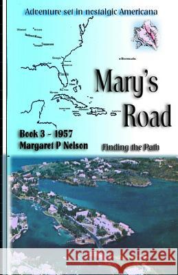 Mary's Road: Finding the Path Margaret P. Nelson James Simcox 9781484893432 Createspace - książka