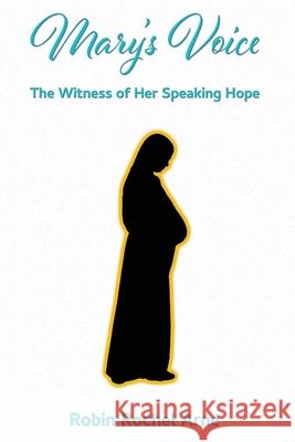 Mary's Voice: The Witness of Her Speaking Hope Robin Arne 9781597558563 Advantage Inspirational - książka