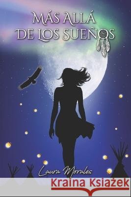 Más allá de los sueños Laura Morales, María Gardey 9798839851610 Independently Published - książka