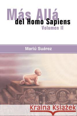 Mas Alla del Homo Sapiens - Vol II (Beyond the Homo Sapiens - Vol II) Suarez, Mariu 9781552125236 Trafford Publishing - książka