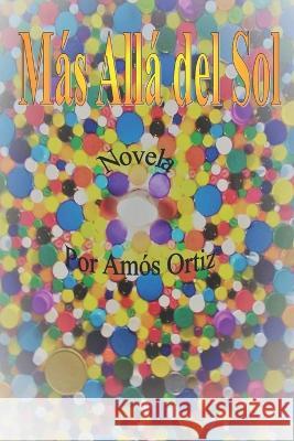 Mas Alla del Sol Erica Ortiz Amos Ortiz  9798376435168 Independently Published - książka