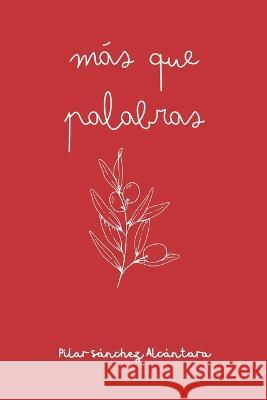 Mas que palabras Pilar Sanchez Alcantara Psa   9798376305133 Independently Published - książka