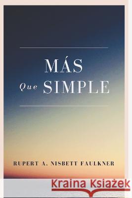 Mas Que Simple Rupert a Nisbett Faulkner   9798377943822 Independently Published - książka