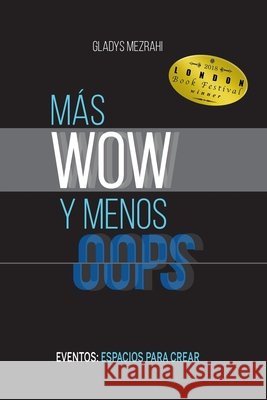 Más Wow Menos OOPS: Eventos: espacios para crear Mezrahi, Gladys 9781726880404 Independently Published - książka