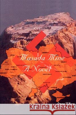 Masada Mine: A Novel by the Author of Through Another's Eyes Jones, Steven R. 9780595232376 Writers Club Press - książka