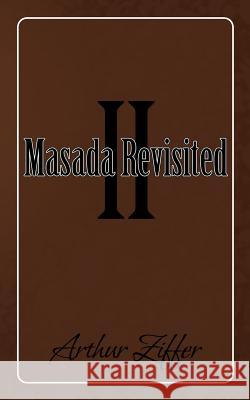 Masada Revisited II: A Play in Ten Scenes Ziffer, Arthur 9781477289648 Authorhouse - książka