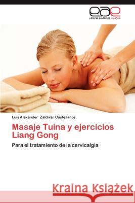 Masaje Tuina y Ejercicios Liang Gong Luis Alexander Zaldiva 9783659008214 Editorial Acad Mica Espa Ola - książka