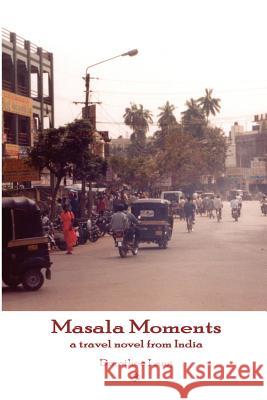 Masala Moments - a Travel Novel from India Dorothee Lang 9781411642935 Lulu.com - książka