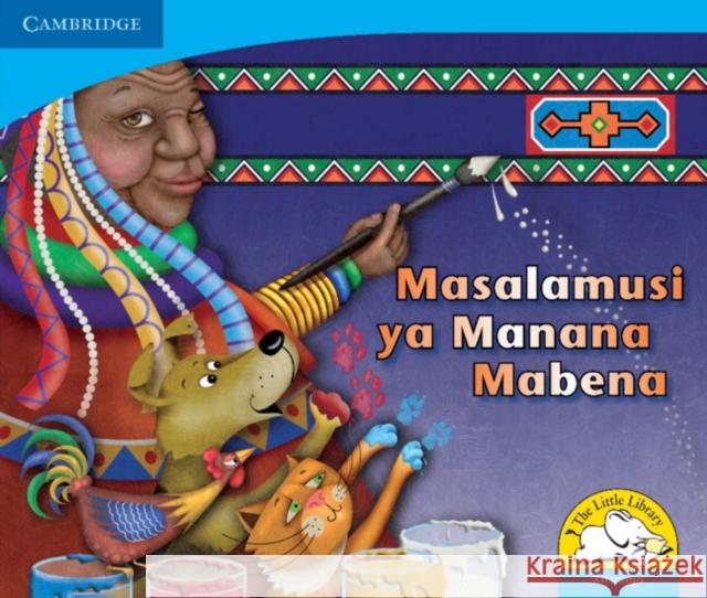 Masalamusi ya Manana Mabena (Xitsonga) Dianne Hofmeyr Kerry Saadien-Raad Karen Ahlschlager 9780521723060 Cambridge University Press - książka