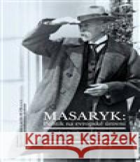 Masaryk: Politik na evropské úrovni Daniel Ort 9788020031631 Academia - książka