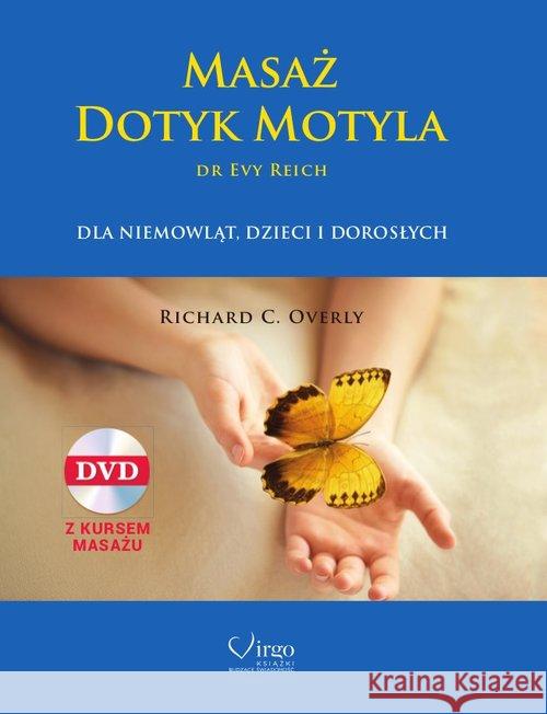 Masaż Dotyk Motyla dr Evy Reich + DVD Overly Richard C. 9788362842124 Virgo - książka