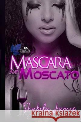 Mascara and Moscato Shakela James 9781534603769 Createspace Independent Publishing Platform - książka
