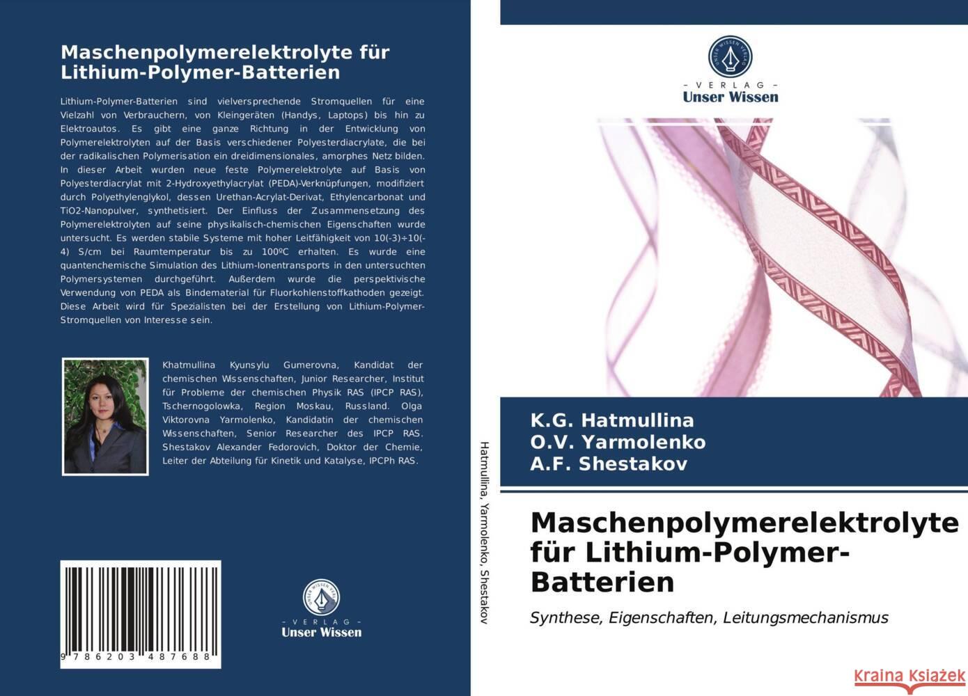 Maschenpolymerelektrolyte für Lithium-Polymer-Batterien Hatmullina, K.G., Yarmolenko, O.V., Shestakov, A.F. 9786203487688 Verlag Unser Wissen - książka