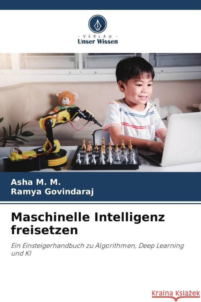 Maschinelle Intelligenz freisetzen Asha M Ramya Govindaraj 9786207498222 Verlag Unser Wissen - książka