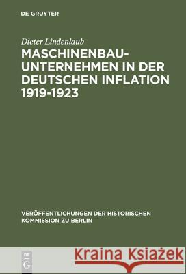 Maschinenbauunternehmen in der Deutschen Inflation 1919-1923 Lindenlaub, Dieter 9783110099348 De Gruyter - książka