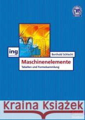 Maschinenelemente - Tabellen und Formelsammlung Schlecht, Berthold 9783827371478 Pearson Studium - książka