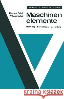 Maschinenelemente: Normung Berechnung Gestaltung Roloff, Hermann 9783528140137 Springer - książka
