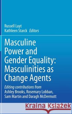 Masculine Power and Gender Equality: Masculinities as Change Agents Luyt, Russell 9783030351618 Springer - książka