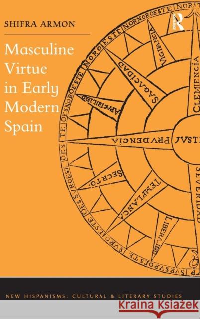 Masculine Virtue in Early Modern Spain Shifra Armon Anne J. Cruz  9781472441898 Ashgate Publishing Limited - książka