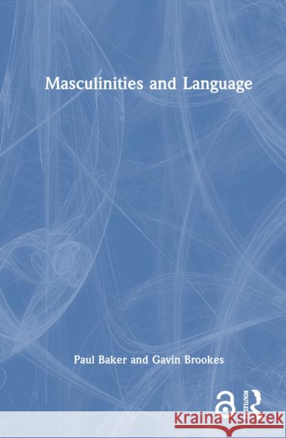 Masculinities and Language Paul Baker Gavin Brookes 9781032399218 Routledge - książka