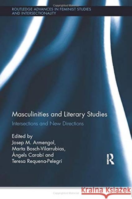 Masculinities and Literary Studies: Intersections and New Directions Josep M. Armengol Marta Bosc Angels Carabi 9780367350857 Routledge - książka