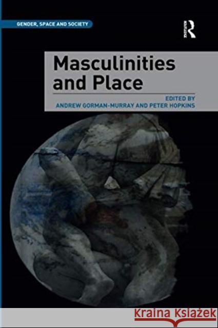 Masculinities and Place Andrew Gorman-Murray Peter Hopkins 9781138547230 Routledge - książka