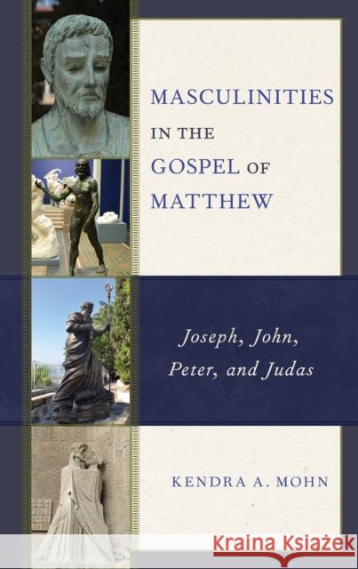 Masculinities in the Gospel of Matthew Kendra A. Mohn 9781978709485 Rowman & Littlefield - książka