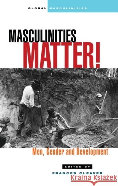 Masculinities Matter!: Men, Gender and Development Cleaver, Frances 9781842770658 Zed Books - książka