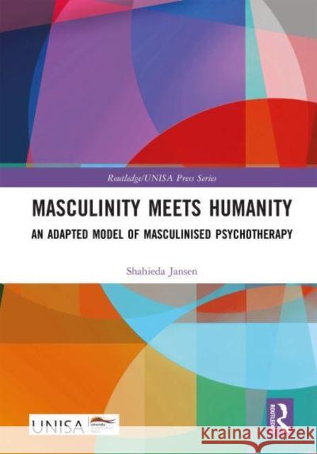 Masculinity Meets Humanity Shahieda Jansen 9781032628110 Taylor & Francis Ltd - książka
