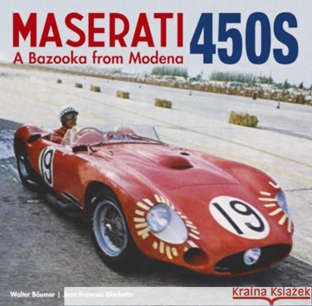 Maserati 450S: A Bazooka from Modena Jean-Francois Blachette 9781956309126 Dalton Watson Fine Books - książka