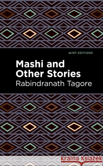 Mashi and Other Stories Rabindranath Tagore Mint Editions 9781513215808 Mint Editions - książka